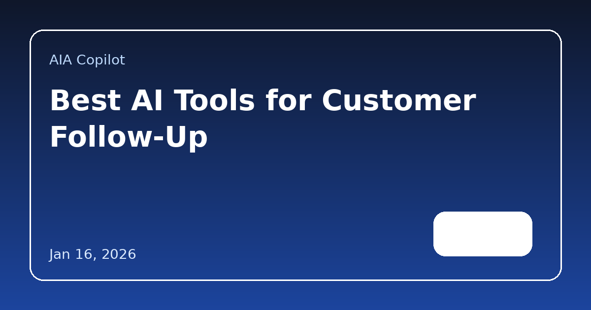 Best AI Tools for Customer Follow-Up