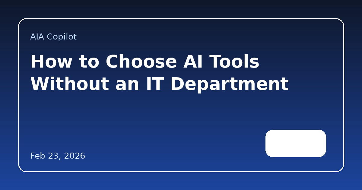 How to Choose AI Tools Without an IT Department